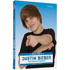 Hello, this is Justin Bieber - Das gro�e Fanbuch