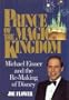 Prince of the Magic Kingdom: Michael Eisner and the Re-Making of Disney