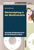 Wertsch&ouml;pfung in der Musikindustrie: Zuk&uuml;nftige Erfolgsfaktoren bei der Vermarktung von Musik - Eberhard Kromer