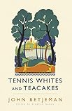 Tennis whites and teacakes