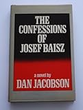 The confessions of Josef Baisz : a novel