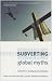 Subverting Global Myths: Theology and the Public Issues That Shape Our World