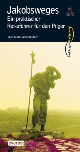 Produkt-Bild: Der Jakobsweg - Ein praktischer Reisef&uuml;hrer f&uuml;r den Pilger