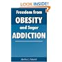 Freedom from Obesity and Sugar Addiction