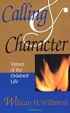 Calling & Character: Virtues of the Ordained Life