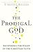 The Prodigal God