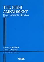 The First Amendment, Cases, Comments, Questions, 5th (American Casebooks) (American Casebook Series)