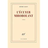 L'�cuyer mirobolantpar J�r�me Garcin