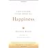 Happiness: A Guide to Developing Life's Most Important Skill