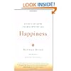Happiness: A Guide to Developing Life's Most Important Skill