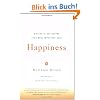 Happiness: A Guide to Developing Life's Most Important Skill