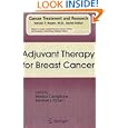 Adjuvant Therapy for Breast Cancer (Cancer Treatment and Research) by Monica Castiglione and Martine J. Piccart