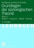 Produkt-Bild: Grundlagen der soziologischen Theorie: Band 1: Weber - Parsons - Mead - Sch&uuml;tz