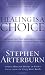 Healing is a Choice: 10 Decisions That Will Transform Your Life and 10 Lies That Can Prevent You from Making Them
