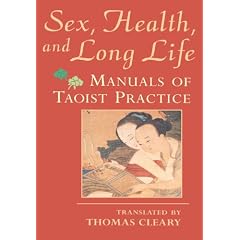 Sex, Health, and Long Life: Manuals of Taoist Practice