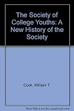 The Society of College Youths, 1637-2005 : a revised history of the Society