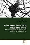 Balancing Active Objects Around the World: Setting foundations for dynamic load balancing on computer grids