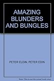 Amazing blunders and bungles