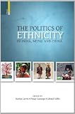 Politics of Ethnicity in India, Nepal and China