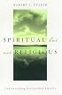 Spiritual, but not Religious: Understanding Unchurched America