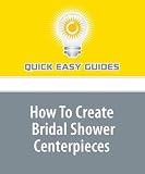 How To Create Bridal Shower Centerpieces
