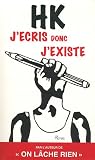 J'écris donc j'existe par HK J'écris donc j'existe par HK