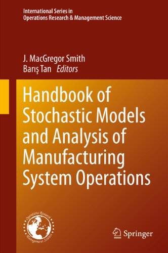 Handbook of Stochastic Models and Analysis of Manufacturing System Operations: 192 (International Series in Operations Research & Management Science)