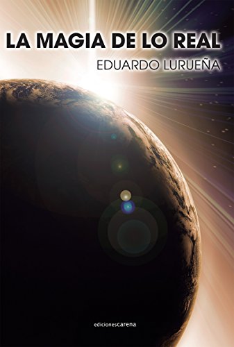 La magia de lo real (Ediciones Carena) (Spanish Edition)