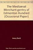 The mediaeval merchant-gentry of Edmonton Hundred
