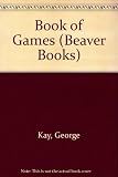 The Beaver book of games for indoors and outdoors