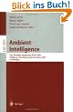 Ambient Intelligence: First European Symposium, EUSAI 2003, Veldhoven, The Netherlands, November 3.-4, 2003, Proceedings (Lecture Notes in Computer Science)