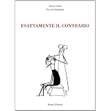 ESATTAMENTE IL CONTRARIO (Illustrati)di Nori Paolo