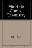 Multiple choice chemistry : over 1000 factual, reasoning and analytical questions