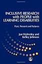 Inclusive Research With People With Learning Disabilities: Past, Present, and Futures