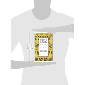 Sources of Indian Tradition, Vol. 1: From the Beginning to 1800 (Introduction to Oriental Civilizations) (Volume 1)