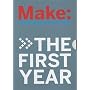 Make: The First Year (4 vol. set)