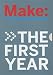 MAKE Magazine -  The First Year (Make)