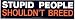 STUPID PEOPLE SHOULDN'T BREED (TYPE 2) decal bumper sticker