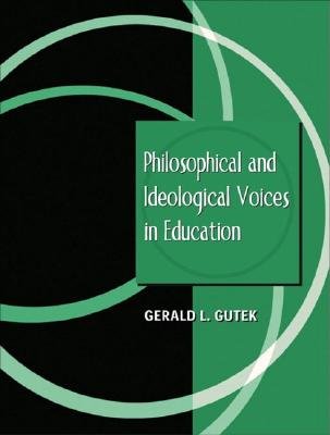Philosophical and Ideological Voices in Education   [PHILOSOPHICAL & IDEOLOGICAL VO] [Paperback]