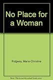 No place for a woman