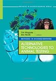 Methods in Bioengineering: Alternative Technologies to Animal Testing (Methods in Bioengineering (Artech House))