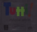 Tutti!: Orchestral Sampler [Hybrid SACD]