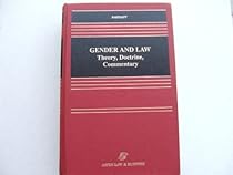 Gender and Law: Theory, Doctrine, Commentary (Law School Casebook Series)