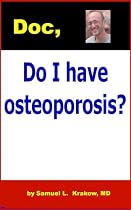Click to Download Free Kindle Book -> Doc, do I have osteoporosis?