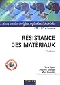 R&eacute;sistance des mat&eacute;riaux : Cours, exercices corrig&eacute;s et applications industrielles avec COSMOSworks sous SolidWorks et ROBOT Millenium M&eacute;canique