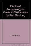 Faces of archaeology in Greece : caricatures by Piet de Jong