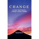 Change:AnInnerTransformationLeadingtoHumanTriumph