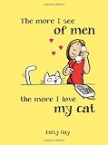 The more I see of men, the more I love my cat