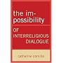 The Im-Possibility of Interreligious Dialogue