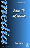 Basic TV Reporting (Media Manuals)